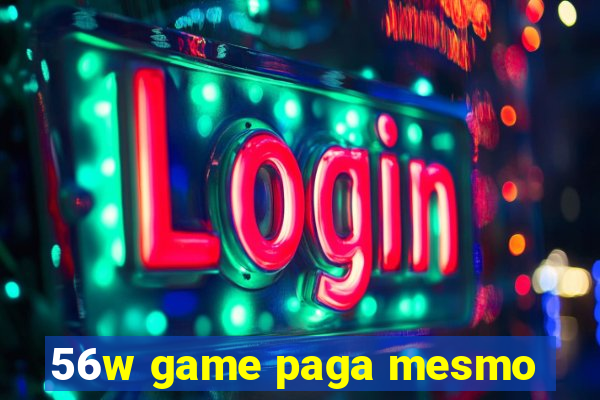 56w game paga mesmo